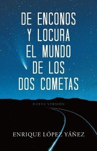 bokomslag De enconos y locura El mundo de los dos cometas