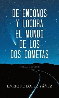 bokomslag De enconos y locura El mundo de los dos cometas