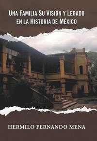 bokomslag Familia Su Visión Y Legado En La Historia de México