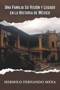 bokomslag Familia Su Visión Y Legado En La Historia de México