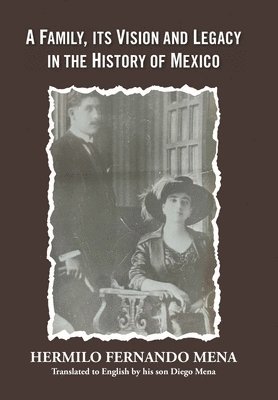 bokomslag A Family, Its Vision and Legacy in the History of Mexico