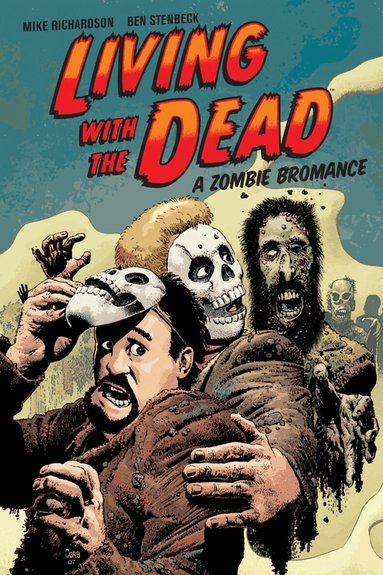 Mike Richardson, Ben Stenbeck - Living With the Dead: A Zombie Bromance, Häftad