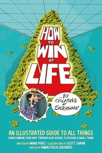 bokomslag How to Win at Life by Cheating at Everything