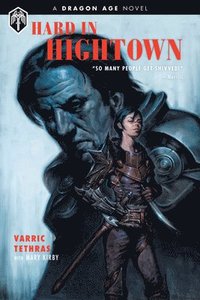 bokomslag Dragon Age: Hard In Hightown