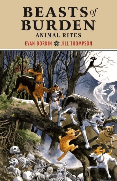 Evan Dorkin, Jill Thompson - Beasts of Burden: Animal Rites, Häftad