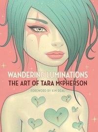 bokomslag Wandering Luminations: The Art Of Tara Mcpherson