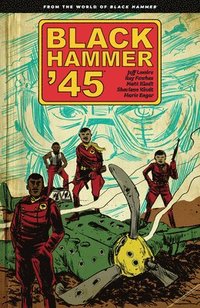 bokomslag Black Hammer '45: From the World of Black Hammer