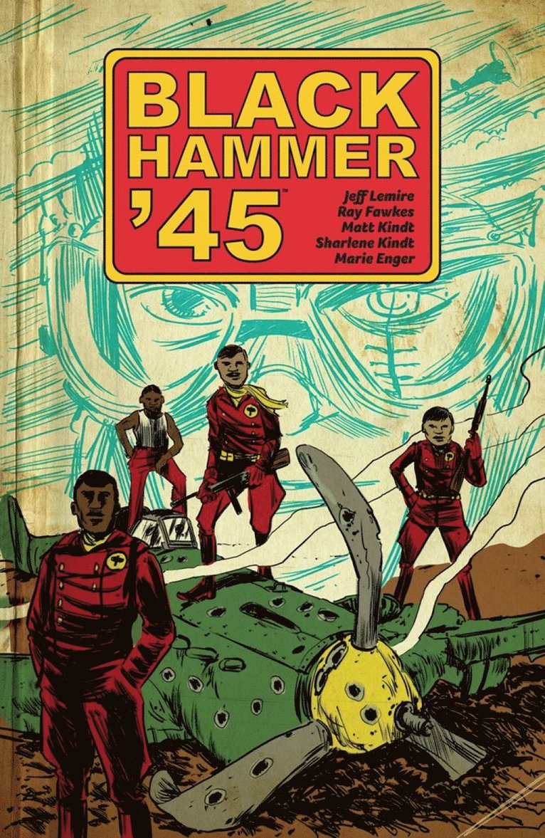 Black Hammer '45: From the World of Black Hammer 1