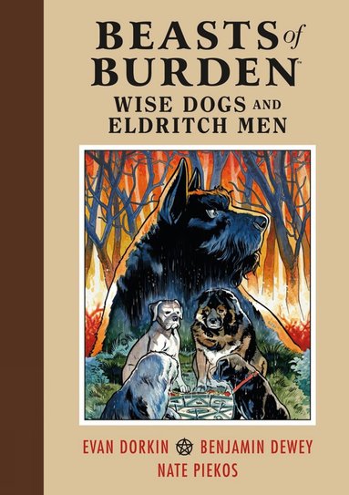 Evan Dorkin - Beasts of Burden: Wise Dogs and Eldritch Men, Inbunden