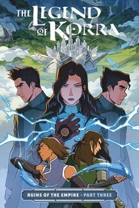 bokomslag The Legend of Korra: Ruins of the Empire Part 3