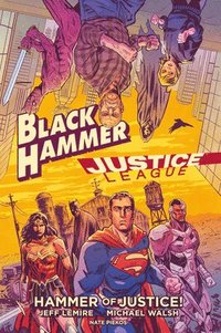 bokomslag Black Hammer/Justice League: Hammer of Justice!