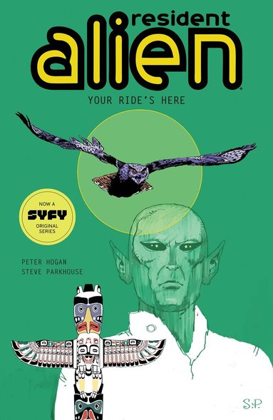 Peter Hogan, Steve Parkhouse - Resident Alien Volume 6: Your Ride's Here, Häftad