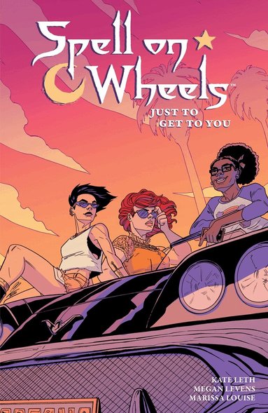 Kate Leth, Megan Levens, Marissa Louise - Spell on Wheels Volume 2: Just to Get to You, Häftad