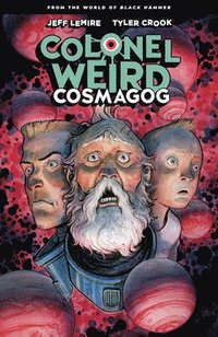 bokomslag Colonel Weird: Cosmagog - From the World of Black Hammer