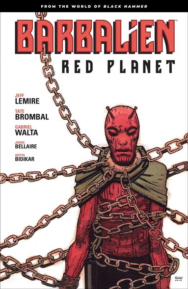 Jeff Lemire, Tate Brombal - Barbalien: Red Planet--From the World of Black Hammer, Häftad