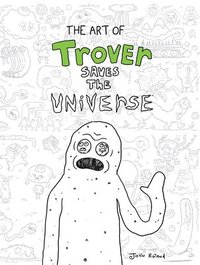 bokomslag The Art of Trover Saves the Universe