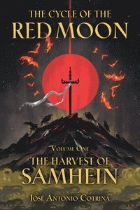 bokomslag The Cycle of the Red Moon Volume 1: The Harvest of Samhein