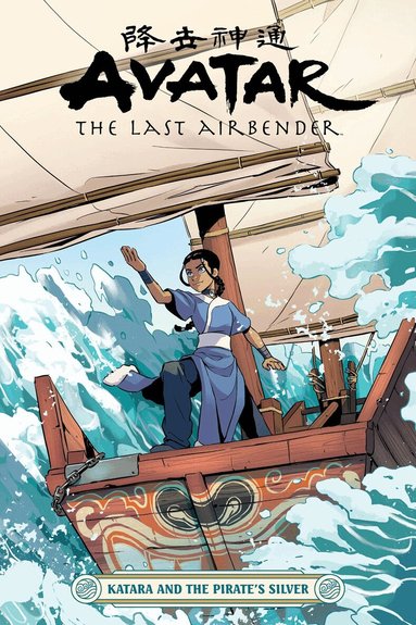 Faith Erin Hicks - Avatar: The Last Airbender - Katara and the Pirate's Silver, Häftad