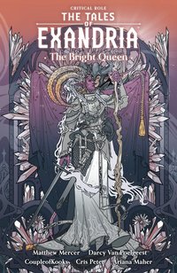 bokomslag Critical Role: The Tales Of Exandria--the Bright Queen