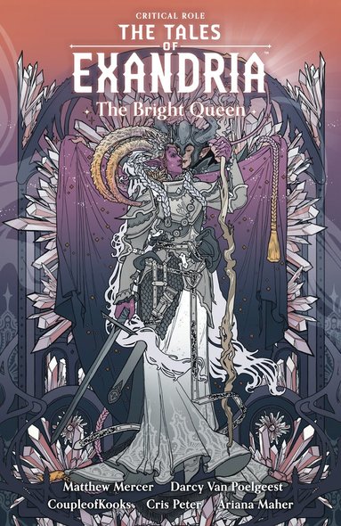 bokomslag Critical Role: The Tales Of Exandria Volume 1 - The Bright Queen