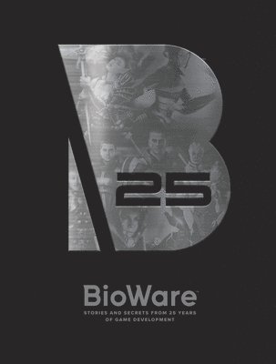 Bioware: Stories and Secrets from 25 Years of Game Development 1