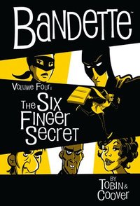 bokomslag Bandette Volume 4: The Six Finger Secret