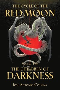 bokomslag Cycle of the Red Moon Volume 2, The: The Children of Darkness