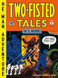 bokomslag The EC Archives: Two-Fisted Tales Volume 1