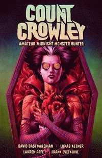 bokomslag Count Crowley Volume 2: Amateur Midnight Monster Hunter