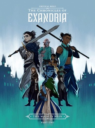 Critical Role - Critical Role: The Chronicles of Exandria - The Mighty Nein Part Two, Inbunden