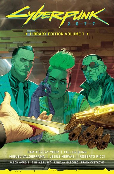 Bartosz Sztybor, Cullen Bunn, Miguel Valderrama - Cyberpunk 2077 Library Edition Volume 1, Inbunden