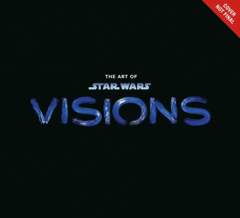 Lucasfilm Ltd., Zack Davisson - Art of Star Wars: Visions, Inbunden