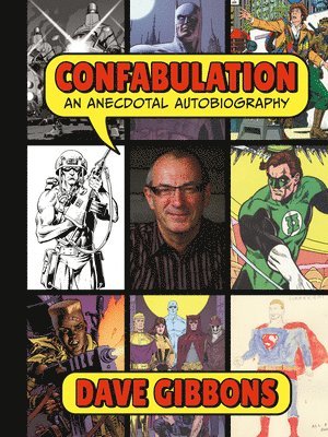 Confabulation: An Anecdotal Autobiography by Dave Gibbons 1