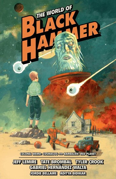 Jeff Lemire, Tate Brombal, Gabriel Hernandez Walta - World of Black Hammer Omnibus Volume 3, Häftad