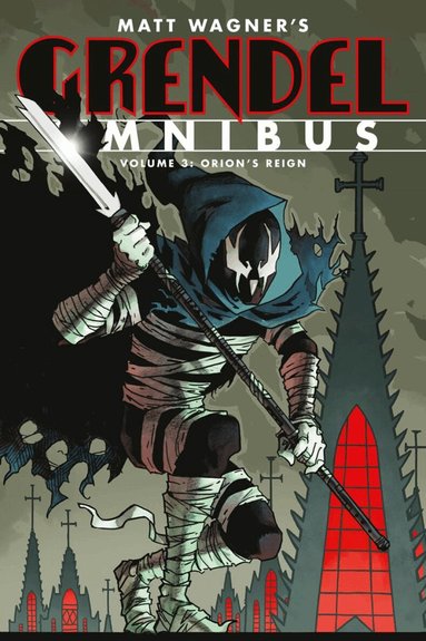 Matt Wagner, Tim Sale - Grendel Omnibus Volume 3: Orion's Reign (Second Edition), Häftad