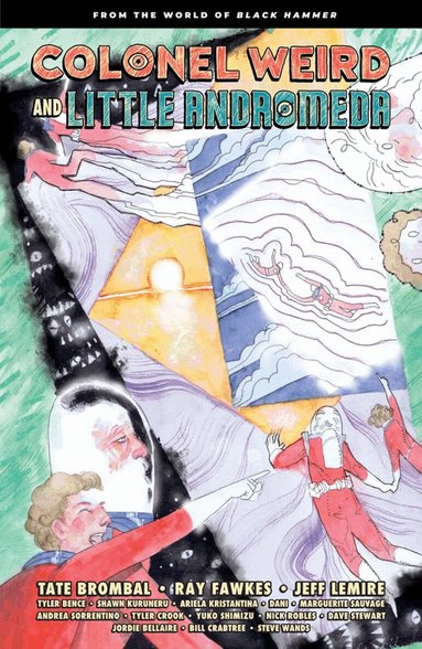 Jeff Lemire, Tate Brombal, Ray Fawkes - Colonel Weird and Little Andromeda: From the World of Black Hammer, Inbunden