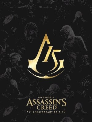 bokomslag The Making of Assassin's Creed: 15th Anniversary