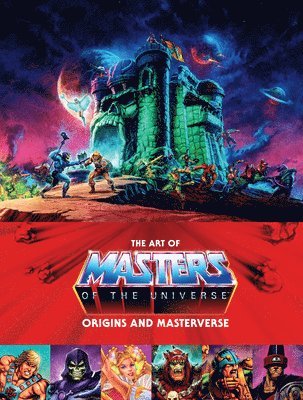 The Art Of Masters Of The Universe: Origins And Masterverse 1