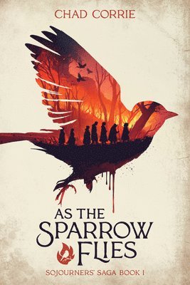 As the Sparrow Flies: Sojourners' Saga Book 1 1