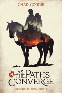 bokomslag As the Paths Converge: Sojourners' Saga Book II