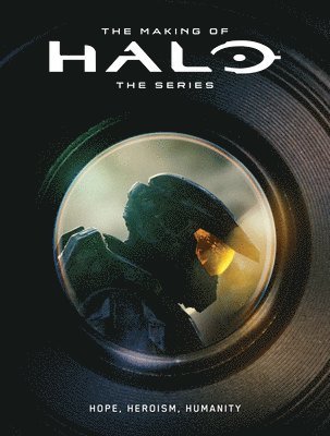 bokomslag The Making of Halo The Series: Hope, Heroism, Humanity