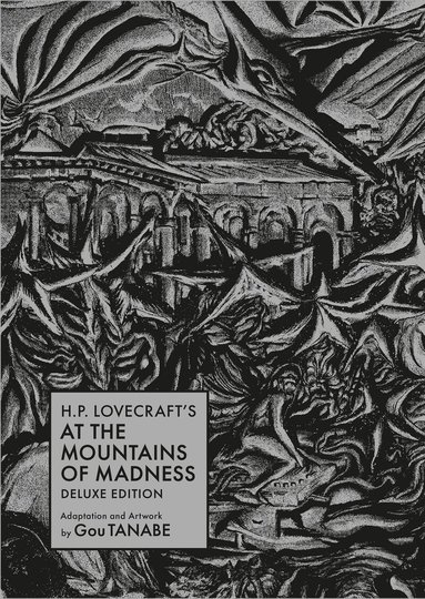 Gou Tanabe - H.P. Lovecraft's At the Mountains of Madness Deluxe Edition, Inbunden