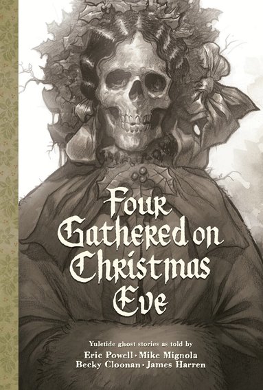 Eric Powell, Mike Mignola, Becky Cloonan - Four Gathered on Christmas Eve, Inbunden