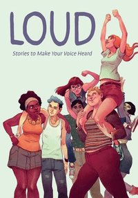 bokomslag Loud: Stories To Make Your Voice Heard