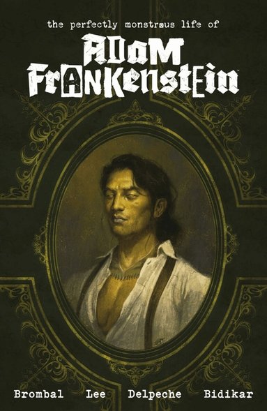 James Tynion IV, Tate Brombal - Perfectly Monstrous Life of Adam Frankenstein, Häftad