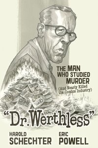 bokomslag Dr. Werthless: The Man Who Studied Murder (And Nearly Killed the Comics Industry)
