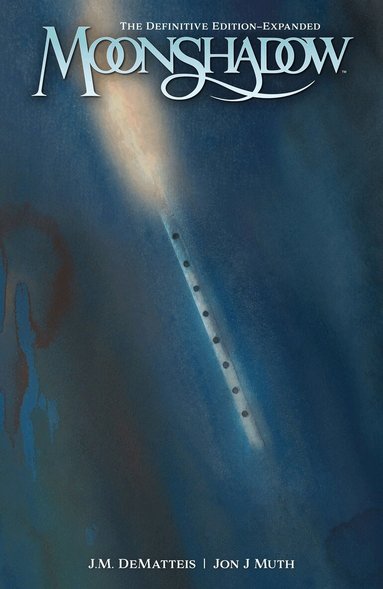 J. M. DeMatteis, Jon J. Muth, George Pratt - Moonshadow: The Definitive Edition--Expanded, Häftad