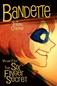 bokomslag Bandette Volume 4: The Six Finger Secret