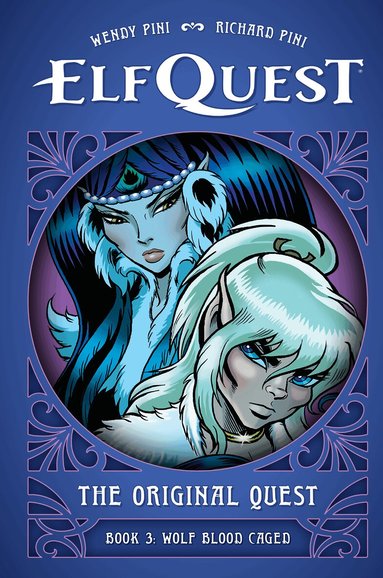 Wendy Pini, Richard Pini - ElfQuest: The Original Quest: Book 3 - Wolf Caged, Inbunden