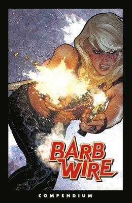 Chris Warner, John Arcudi - Barb Wire Compendium, Häftad